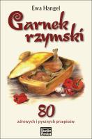 Garnek rzymski. 80 zdrowych i pysznych przepisów. Autor: Ewa Hangel. SmakLiter.pl Okładka książki Garnek rzymski. 80 zdrowych i pysznych przepisów