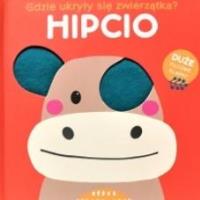 Okładka książki Gdzie ukryły się zwierzątka - hipcio