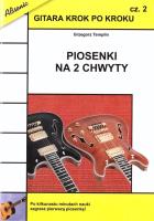 Gitara krok po kroku cz.2 Piosenki na 2... w.2022. Autor: Templin Grzegorz. SmakLiter.pl Okładka książki Gitara krok po kroku cz.2 Piosenki na 2... w.2022