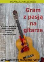 Okładka książki Gram z pasją na gitarze. W łatwych układach....