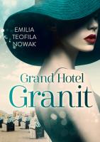 Grand Hotel Granit. Autor: Nowak Emilia Teofila. SmakLiter.pl Okładka książki Grand Hotel Granit