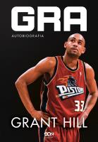 Grant Hill. Gra. Autobiografia. Autor: Hill Grant. SmakLiter.pl Okładka książki Grant Hill. Gra. Autobiografia