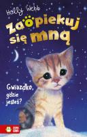 Gwiazdko, gdzie jesteś? Zaopiekuj się mną. Autor: Webb Holly. SmakLiter.pl Okładka książki Gwiazdko, gdzie jesteś? Zaopiekuj się mną