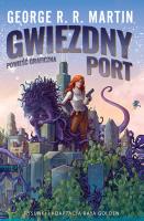 Gwiezdny port. Autor: George R.R. Martin. SmakLiter.pl Okładka książki Gwiezdny port