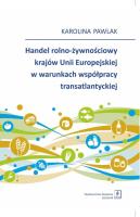 Handel rolno-żywnościowy krajów Unii Europejskiej w warunkach współpracy atlantyckiej. Autor: Pawlak Karolina. SmakLiter.pl Okładka książki Handel rolno-żywnościowy krajów Unii Europejskiej w warunkach współpracy atlantyckiej