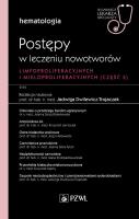 Hematologia. Postępy w leczeniu nowotworów limfoproliferacyjnych i mieloproliferacyjnych. 3 część. Autor: red. Jadwiga Dwilewicz-Trojaczek. SmakLiter.pl Okładka książki Hematologia. Postępy w leczeniu nowotworów limfoproliferacyjnych i mieloproliferacyjnych. 3 część