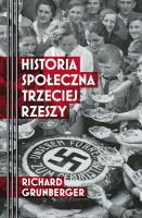 Historia społeczna Trzeciej Rzeszy. Autor: Richard Grunberger. SmakLiter.pl Okładka książki Historia społeczna Trzeciej Rzeszy