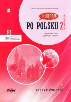 Hurra!!! Po polsku 2 Zeszyt ćwiczeń Nowa Edycja. Autor: Dixon Agnieszka, Agnieszka Jasińska. SmakLiter.pl Okładka książki Hurra!!! Po polsku 2 Zeszyt ćwiczeń Nowa Edycja