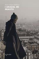 I ukazał mi miasto. Autor: Delfieux Pierre-Marie. SmakLiter.pl Okładka książki I ukazał mi miasto
