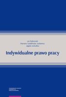 Indywidualne prawo pracy. Autor: Jan Piątkowski, Szabłowska-Juckiewicz Marzena, Jaskulska Jagoda. SmakLiter.pl Okładka książki Indywidualne prawo pracy