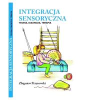 Integracja Sensoryczna Teoria, Diagnoza, Terapia. Autor: Zbigniew Przyrowski. SmakLiter.pl Okładka książki Integracja Sensoryczna Teoria, Diagnoza, Terapia