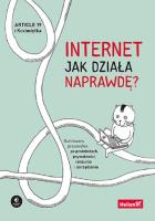 Internet. Jak działa naprawdę?. Autor: Article 19, Knodel Mallory), Uhlig Ulrike. SmakLiter.pl Okładka książki Internet. Jak działa naprawdę?