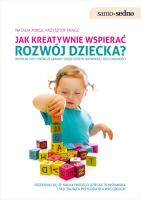 Jak kreatywnie wspierać rozwój dziecka?. Autor: Natalia Minge, Krzysztof Minge. SmakLiter.pl Okładka książki Jak kreatywnie wspierać rozwój dziecka?