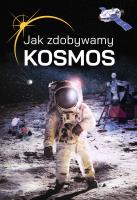 Okładka książki Jak zdobywamy kosmos?