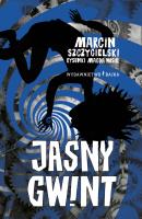 Jasny Gwint. Autor: Marcin Szczygielski. SmakLiter.pl Okładka książki Jasny Gwint