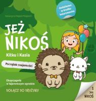 Jeż Nikoś. Kitku i Kasia. Początek znajomości. Autor: Katarzyna Majzel-Pośpiech. SmakLiter.pl Okładka książki Jeż Nikoś. Kitku i Kasia. Początek znajomości
