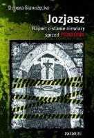 Jozjasz. Raport o stanie niewiary sprzed pandemii. Autor: Debora Sianożęcka. SmakLiter.pl Okładka książki Jozjasz. Raport o stanie niewiary sprzed pandemii