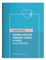 Kampanie społeczne promujące zdrowie w Polsce w latach 1989-2020. Autor: Magdalena Pataj (red.). SmakLiter.pl Okładka książki Kampanie społeczne promujące zdrowie w Polsce w latach 1989-2020