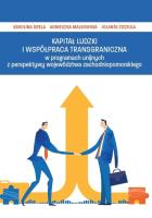 Kapitał ludzki i współpraca transgraniczna..... Autor: Drela Karolina, Malkowska Agnieszka, Zieziula Jolanta. SmakLiter.pl Okładka książki Kapitał ludzki i współpraca transgraniczna....