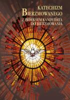 Okładka książki Katechizm bierzmowanego z indeksem kandydata do...