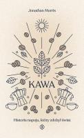 Okładka książki Kawa. Historia napoju, który zdobył świat