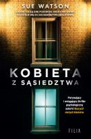 Kobieta z sąsiedztwa. Autor: Watson Sue, Anna Pochłódka-Wątorek. SmakLiter.pl Okładka książki Kobieta z sąsiedztwa