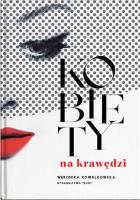 Kobiety na krawędzi. Autor: Kowalkowska Weronika. SmakLiter.pl Okładka książki Kobiety na krawędzi