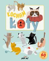 Kocham koty. Autor: Hannah Porter, Marina Solodkaya, Olejarczyk Joanna. SmakLiter.pl Okładka książki Kocham koty