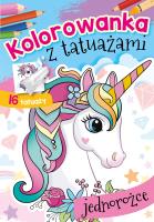Kolorowanka z tatuażami. Jednorożce. Autor: WYDAWNICTWO SKRZAT. SmakLiter.pl Okładka książki Kolorowanka z tatuażami. Jednorożce