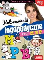 Kolorowanki logopedyczne z naklejkami. Głoski M B P. Autor: Magdalena Małecka, AGNIESZKA ANNA WIATROWSKA. SmakLiter.pl Okładka książki Kolorowanki logopedyczne z naklejkami. Głoski M B P