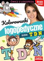 Kolorowanki logopedyczne z naklejkami. Głoski T D N. Autor: Magdalena Małecka, AGNIESZKA ANNA WIATROWSKA. SmakLiter.pl Okładka książki Kolorowanki logopedyczne z naklejkami. Głoski T D N