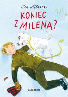 Koniec z Mileną?. Autor: Per Nilsson, Pija Lindenbaum. SmakLiter.pl Okładka książki Koniec z Mileną?