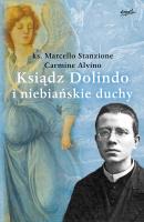 Ksiądz Dolindo i niebiańskie duchy. Autor: Marcello Stanzione, Carmine Alvino. SmakLiter.pl Okładka książki Ksiądz Dolindo i niebiańskie duchy