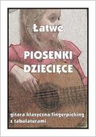 Łatwe piosenki dziecięce na gitarę klasyczną. Autor: Małgorzata Pawełek. SmakLiter.pl Okładka książki Łatwe piosenki dziecięce na gitarę klasyczną