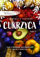 Leczenie odżywianiem. Cukrzyca typu 2. Autor: Kimberly A. Tessmer, Joanna Żywina. SmakLiter.pl Okładka książki Leczenie odżywianiem. Cukrzyca typu 2