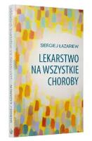 Lekarstwo na wszystkie choroby. Autor: Siergiej Łazariew. SmakLiter.pl Okładka książki Lekarstwo na wszystkie choroby