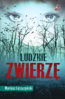 Ludzkie zwierzę. Autor: Leszczyński Mariusz. SmakLiter.pl Okładka książki Ludzkie zwierzę