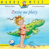 Mądra Mysz. Zuzia na plaży. Autor: Liane Schneider, Eva Wenzel-Brger, Emilia Kledzik. SmakLiter.pl Okładka książki Mądra Mysz. Zuzia na plaży