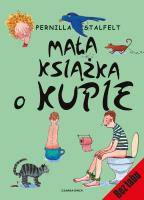 Mała książka o kupie. Autor: Pernilla Atalfelt, Iwona Jędrzejewska. SmakLiter.pl Okładka książki Mała książka o kupie
