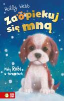 Mały Rubi w tarapatach. Zaopiekuj się mną. Autor: Webb Holly. SmakLiter.pl Okładka książki Mały Rubi w tarapatach. Zaopiekuj się mną
