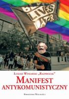 Manifest Antykomunistyczny. Autor: Łukasz Winiarski Razprozak ind. SmakLiter.pl Okładka książki Manifest Antykomunistyczny