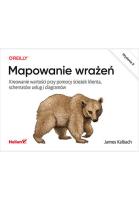 Mapowanie wrażeń. Kreowanie wartości... w.2. Autor: James Kalbach. SmakLiter.pl Okładka książki Mapowanie wrażeń. Kreowanie wartości... w.2