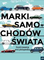 Marki samochodów świata. Ilustrowana encyklopedia. Autor: Podbielski Zdzisław. SmakLiter.pl Okładka książki Marki samochodów świata. Ilustrowana encyklopedia