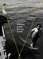 Mekong przed końcem świata. Autor: Grzegorz Kapla. SmakLiter.pl Okładka książki Mekong przed końcem świata