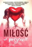 Miłość w prezencie. Autor: Opracowanie zbiorowe. SmakLiter.pl Okładka książki Miłość w prezencie
