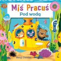 Miś Pracuś. Pod wodą. Autor: Benji Davies. SmakLiter.pl Okładka książki Miś Pracuś. Pod wodą