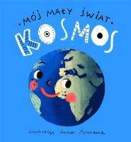 Mój mały świat. Kosmos. Autor: Monika Kalinowska, Anna Simeone (ilustr.). SmakLiter.pl Okładka książki Mój mały świat. Kosmos