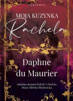 Moja kuzynka Rachela. Autor: Daphne DuMaurier. SmakLiter.pl Okładka książki Moja kuzynka Rachela
