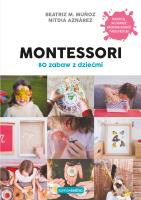 Montessori 80 zabaw z dziećmi Samo Sedno. Autor: Beatriz M. Muoz, Nitdia Aznrez. SmakLiter.pl Okładka książki Montessori 80 zabaw z dziećmi Samo Sedno