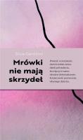 Mrówki nie mają skrzydeł. Autor: Silva Gentilini. SmakLiter.pl Okładka książki Mrówki nie mają skrzydeł